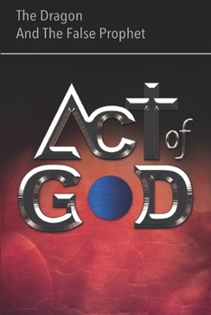 Paperback Act of God: The Dragon and The False Prophet Book