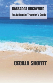 Paperback Barbados Uncovered: An Authentic Traveler's Guide Book