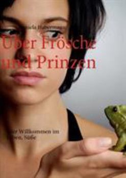 Paperback Über Frösche und Prinzen: oder Willkommen im Leben, Süße [German] Book