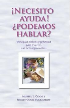 Paperback Necesisto Ayuda! Podemos Hablar?: Principios Biblicos y Practicos Para Mujeres Que Aconsejan A Otras [Spanish] Book