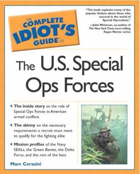 Paperback The Complete Idiot's Guide to the U.S. Special Ops Forces Book