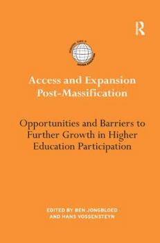Access and Expansion Post-Massification: Opportunities and Barriers to Further Growth in Higher Education Participation