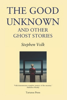 Paperback The Good Unknown: And Other Ghost Stories Book