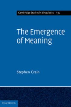 The Emergence of Meaning - Book  of the Cambridge Studies in Linguistics