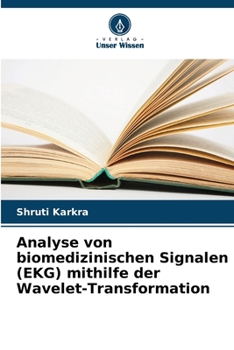 Paperback Analyse von biomedizinischen Signalen (EKG) mithilfe der Wavelet-Transformation [German] Book