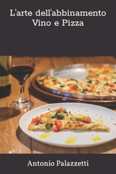 Paperback L'arte dell'abbinamento Vino e Pizza [Italian] Book