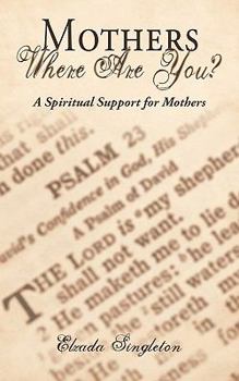 Paperback Mothers Where Are You?: A Spiritual Support for Mothers Book