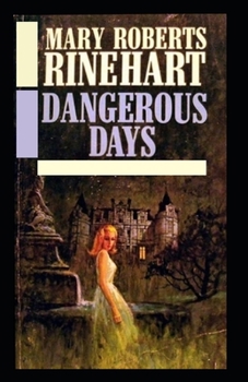 Paperback Dangerous Days-Original Classic Edition(Annotated) Book