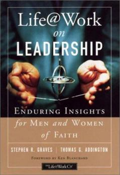 Hardcover Life@work on Leadership: Enduring Insights for Men and Women of Faith Book