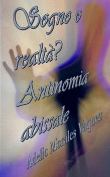 Paperback Sogno o realtà? Antinomia abissale [Italian] Book