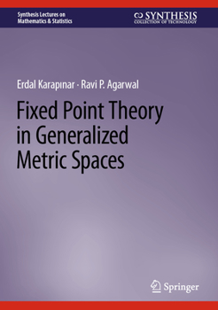 Hardcover Fixed Point Theory in Generalized Metric Spaces Book