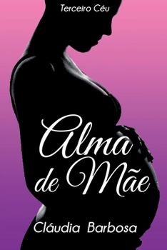 Paperback Alma De Mãe [Portuguese] Book
