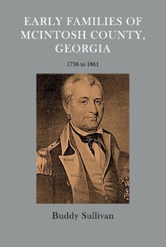 Hardcover Early Families of McIntosh County, Georgia: 1736 to 1861 Book