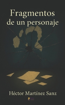 Paperback Fragmentos de un Personaje [Spanish] Book