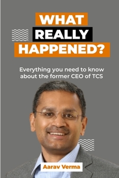 Paperback What Really Happened?: Everything you need to know about the former CEO of TCS Book
