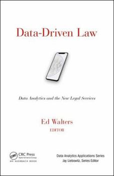 Hardcover Data-Driven Law: Data Analytics and the New Legal Services Book