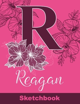 Paperback Reagan Sketchbook: Letter R Initial Monogram Personalized First Name Sketch Book for Drawing, Sketching, Journaling, Doodling and Making Book