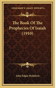 Hardcover The Book Of The Prophecies Of Isaiah (1910) Book