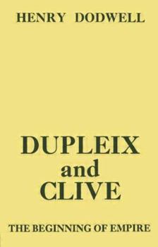 Paperback Dupleix and Clive: Beginning of Empire Book