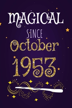 Magical Since October 1953: 120 blank pages of high quality white paper, 6" x 9" cute premium matte cover