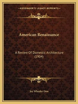 Paperback American Renaissance: A Review Of Domestic Architecture (1904) Book