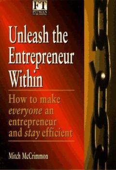 Hardcover Unleash the Entrepreneur Within: How to Make Everyone an Entrepreneur and Stay Efficient Book