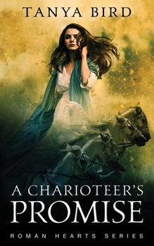 A Charioteer's Promise - Book #2 of the Roman Hearts