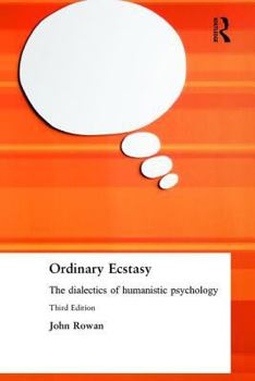 Paperback Ordinary Ecstasy: The Dialectics of Humanistic Psychology Book