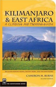 Paperback Kilimanjaro & East Africa: A Climbing and Trekking Guide: Includes Mount Kenya, Mount Meru, and the Rwenzoris Book