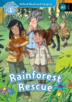 Paperback Oxford Read and Imagine: Level 1: Rainforest Rescue Book