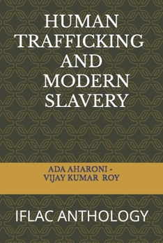 Paperback Human Trafficking and Modern Slavery: Iflac Anthology Book