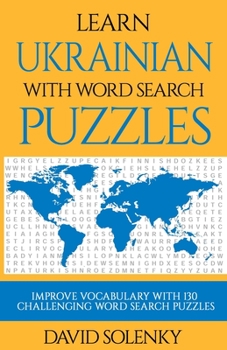 Paperback Learn Ukrainian with Word Search Puzzles: Learn Ukrainian Language Vocabulary with Challenging Word Find Puzzles for All Ages Book