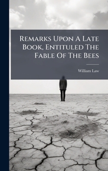 Remarks Upon A Late Book, Entituled The Fable Of The Bees (Afrikaans Edition)