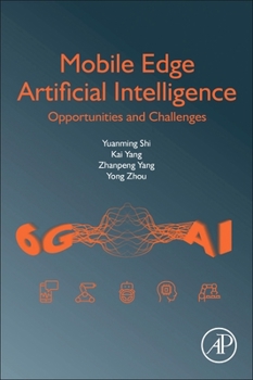 Paperback Mobile Edge Artificial Intelligence: Opportunities and Challenges Book