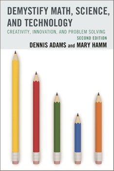 Paperback Demystify Math, Science, and Technology: Creativity, Innovation, and Problem-Solving Book