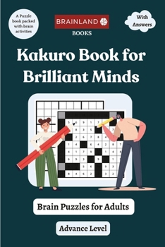 Paperback Kakuro Book for Brilliant Minds - Brain Puzzles for Adults - Advance Level Book