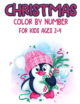 Christmas Color By Number For Kids Ages 2-4: Christmas Coloring Activity Book for Kids: A Childrens Holiday Coloring Book with Large Pages (kids coloring books ...) Regular Christmas Coloring Sheets I