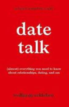 Paperback DateTalk: (almost) everything you need to know about relationships, dating, and sex Book