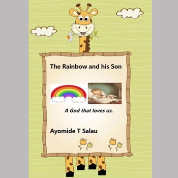 Paperback The Rainbow and his Son: A God that loves us Book
