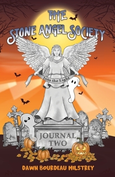 Paperback The Stone Angel Society: Journal Two, Into the Light Book