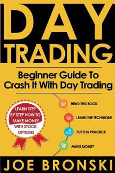 Paperback Day Trading: A Basic Guide to Crash It with Day Trading Book