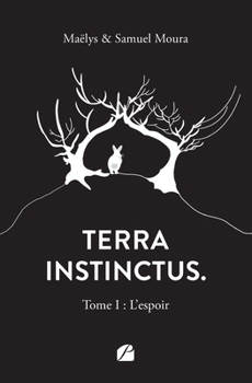 Paperback Terra Instinctus. Tome I: L'espoir [French] Book