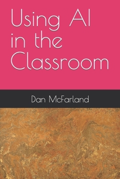 Paperback Using AI in the Classroom Book