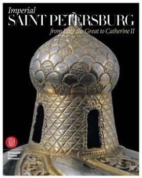 Imperial Saint Petersburg: From Peter the Great to Catherine II
