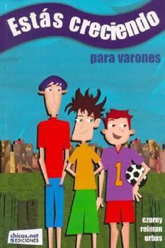 Estas Creciendo Para Varones/ They are growing boys (Spanish Edition)
