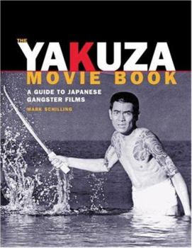 Paperback The Yakuza Movie Book: A Guide to Japanese Gangster Filmsf Book