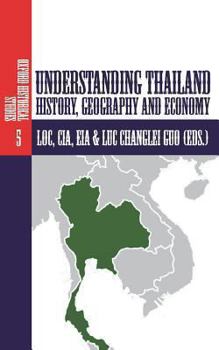 Paperback Understanding Thailand: History, Geography and Economy Book