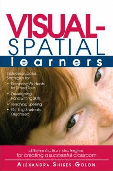 Paperback Visual-Spatial Learners: Differentiation Strategies for Creating a Successful Classroom Book