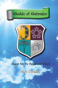 Paperback Guilds of Galyndor: Quest for the Sagacitas Elixir Book