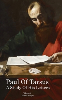Hardcover Paul of Tarsus: A study of His Letters (Volume I) Book